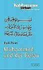 Mohammed und der Koran: Geschichte und Verkündigung des arabischen Propheten (Urban-Taschenbüc...