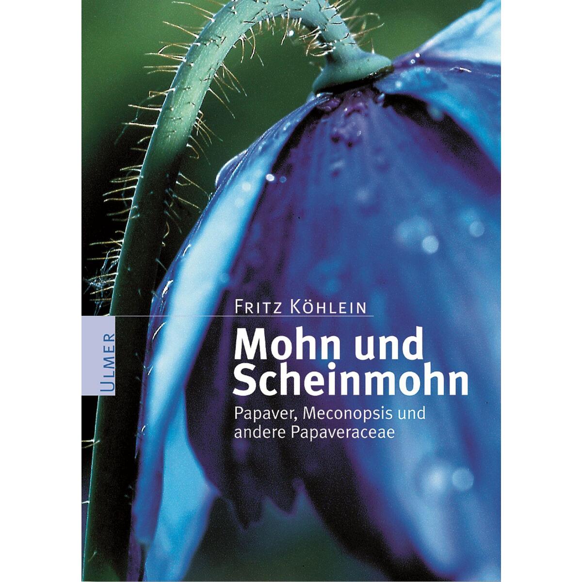 Mohn und Scheinmohn Mohn und Scheinmohn von Ulmer Eugen Verlag
