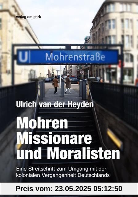 Mohren, Missionare und Moralisten (verlag am park)