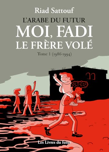 Moi, Fadi, le frère volé - Tome 01 (1986-1994) von LIVRES DU FUTUR