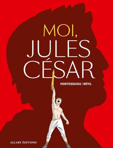 Moi, Jules César Moi, Jules César von ALLARY