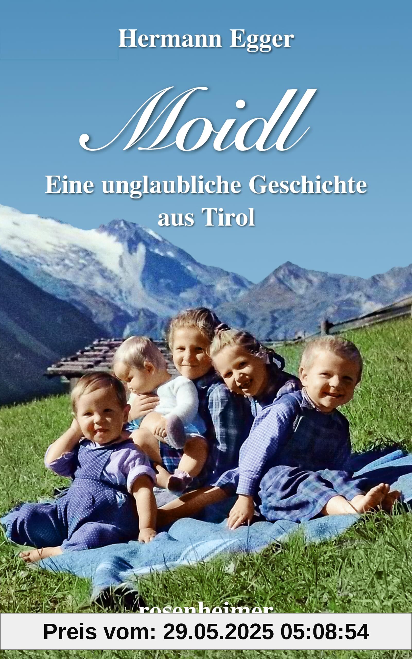 Moidl - Eine unglaubliche Geschichte aus Tirol
