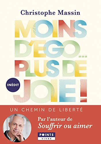 Moins d'ego plus de joie !: Un chemin de liberté