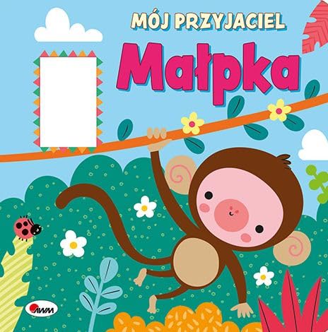 Mój przyjaciel Małpka von AWM Agencja Wydawnicza