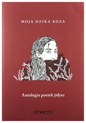 Moja dzika koza: Antologia poetek jidysz