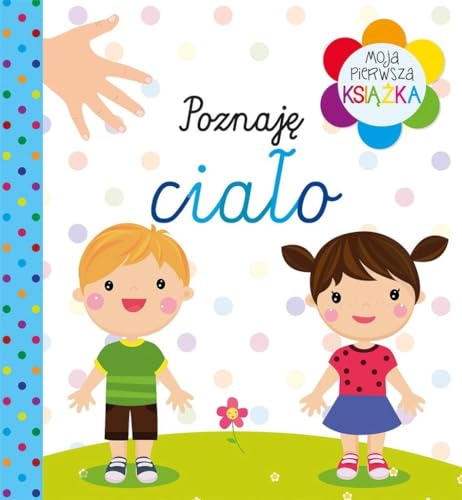 Moja pierwsza książka Poznaję ciało von Olesiejuk