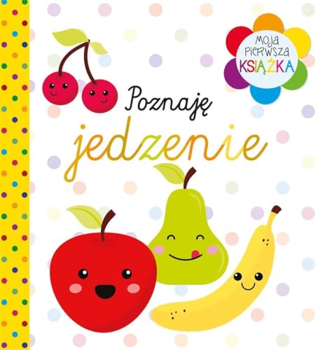 Moja pierwsza książka Poznaję jedzenie von Olesiejuk