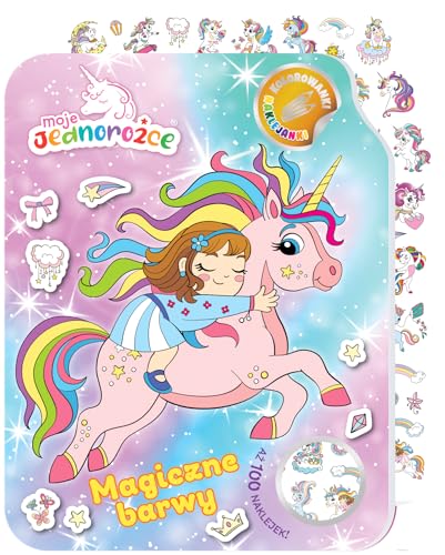 Moje Jednorożce. Kolorowanki - naklejanki cz. 2 Magiczne barwy