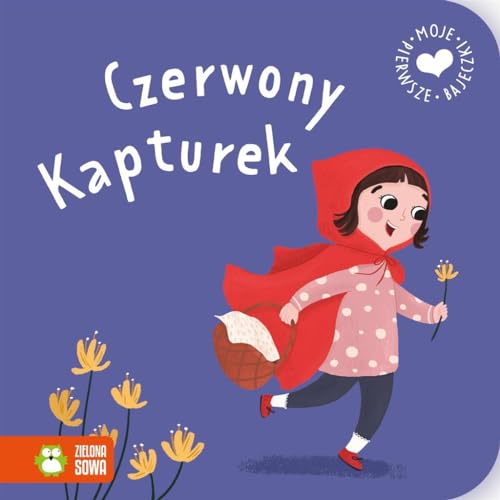 Moje pierwsze bajeczki Czerwony Kapturek von Zielona Sowa