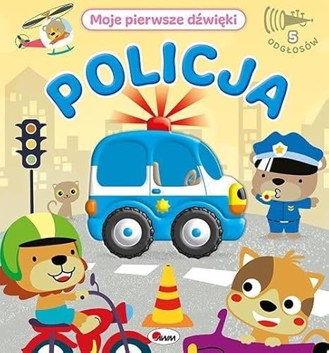 Moje pierwsze dźwięki Policja dźwiękowa (MOJE PIERWSZE DŹWIEKI) von AWM Agencja Wydawnicza