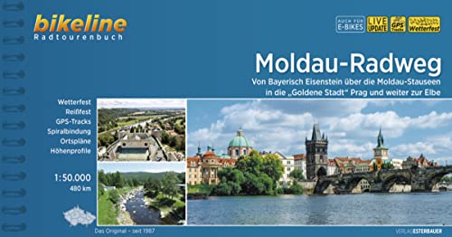 Moldau-Radweg: Von Bayerisch Eisentein über die Moldau-Stauseen in die "Goldene Stadt" Prag und weiter zur Elbe, 480 km (Bikeline Radtourenbücher) von Esterbauer