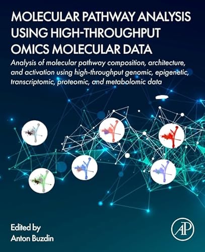 Molecular Pathway Analysis Using High-Throughput OMICS Molecular Data: Analysis of molecular pathway composition, architecture, and activation using ... proteomic, and metabolomic data Molecular Pathway Analysis Using High-Throughput OMICS Molecular Data: Analysis of molecular pathway composition, architecture, and activation using ... proteomic, and metabolomic data von Academic Press