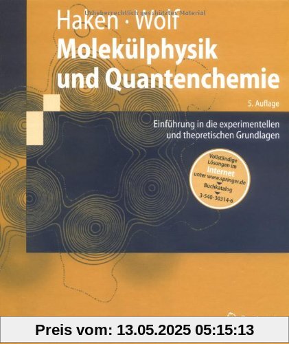 Molekülphysik und Quantenchemie: Einführung in die experimentellen und theoretischen Grundlagen (Springer-Lehrbuch)