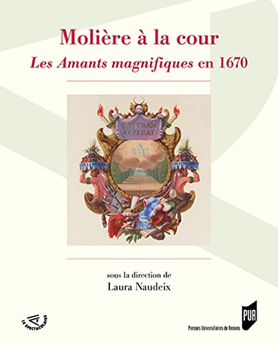Molière à la cour: Les Amants magnifiques en 1670