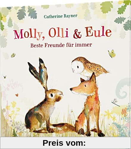 Molly, Olli & Eule: Beste Freunde für immer | Zauberhaftes Geschenk ab 3 Jahren