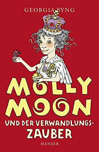 Molly Moon und der Verwandlungszauber Molly Moon und der Verwandlungszauber