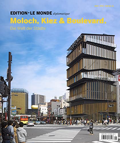 Moloch, Kiez und Boulevard: Die Welt der Städte (Edition Le Monde diplomatique)