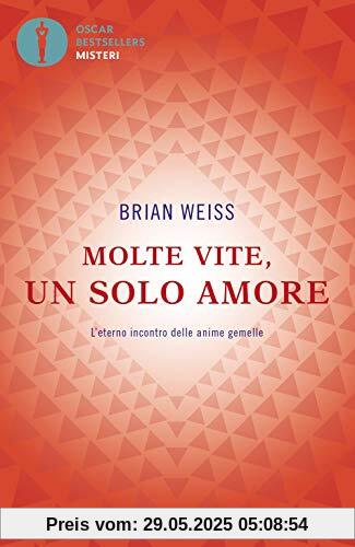 Molte Vite, Un Solo Amore. L'eterno Incontro Delle Anime Gemelle