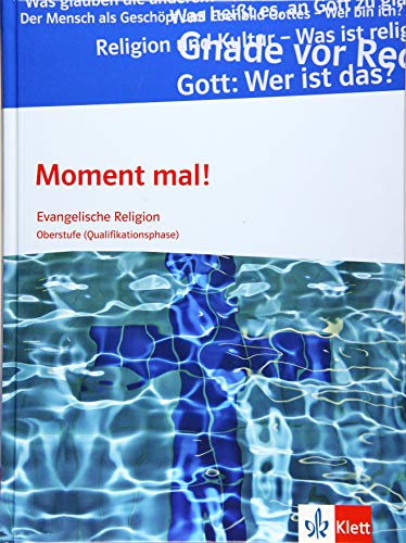 Moment mal! Oberstufe: Schulbuch Qualifikationsphase: Evangelische Religion
