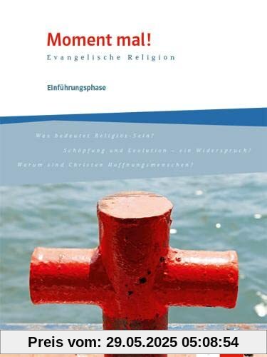 Moment mal! Einführungsphase: Schulbuch 10. Schuljahr (G8), 11. Schuljahr (G9)