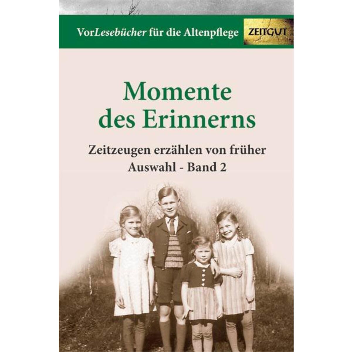 Momente des Erinnerns 2 - Auswahl Momente des Erinnerns 2 - Auswahl von Zeitgut Verlag GmbH
