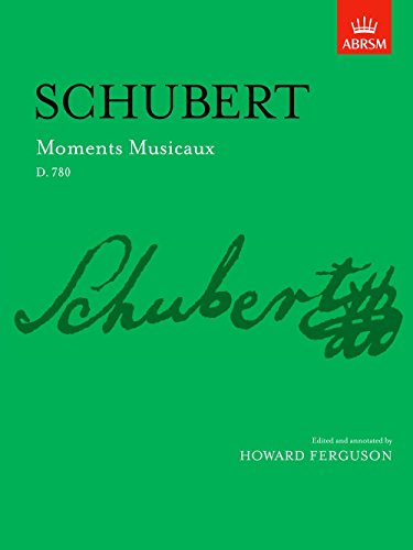 Moments Musicaux: D. 780 (Signature Series (ABRSM)) von ABRSM