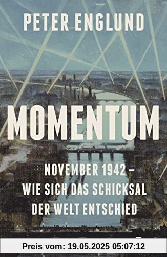 Momentum: November 1942 – wie sich das Schicksal der Welt entschied
