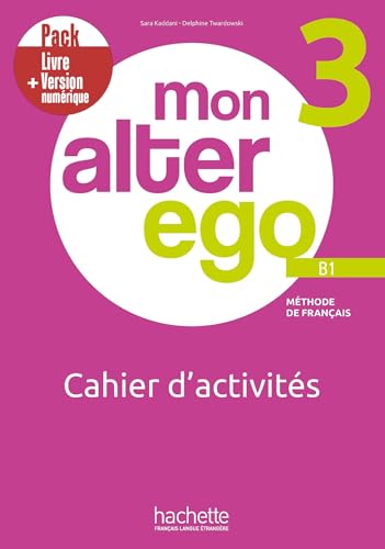 Mon Alter Ego 3 - Pack Cahier d'activités + Version numérique (B1) von HACHETTE FLE