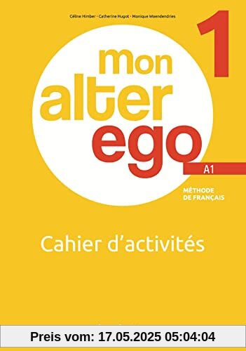 Mon Alter Ego: Cahier d'activites 1