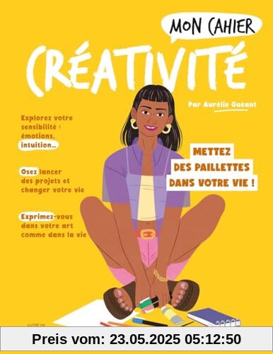 Mon Cahier Créativité: Mettez des paillettes dans votre vie !