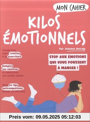 Mon Cahier Kilos émotionnels: Libérez-vous des émotions qui poussent à manger !