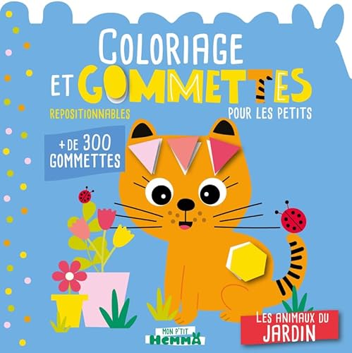 Mon P'tit Hemma - Coloriage et gommettes pour les petits - Les animaux du jardin - + de 300 gommettes repositionnables von HEMMA