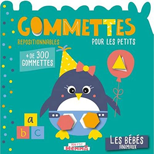 Mon P'tit Hemma Gommettes pour les petits - Les bébés animaux: Gommettes pour les petits repositionnables + de 300 gommettes