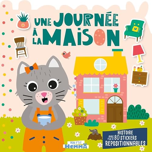 Mon P'tit Hemma - Histoire avec stickers repositionnables - Une journée à la maison - Histoire avec