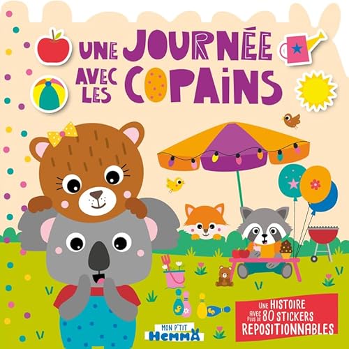 Mon P'tit Hemma - Histoire avec stickers repositionnables - Une journée avec les copains - Une histoire avec plus de 80 stickers rep: Une histoire avec plus de 80 stickers repositionnables von HEMMA