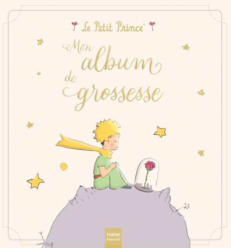 Mon album de grossesse - Le Petit Prince: L'album collector pour faire durer dans le temps les beaux souvenirs de votre grossesse Mon album de grossesse - Le Petit Prince: L'album collector pour faire durer dans le temps les beaux souvenirs de votre grossesse von HATIER PARENTS
