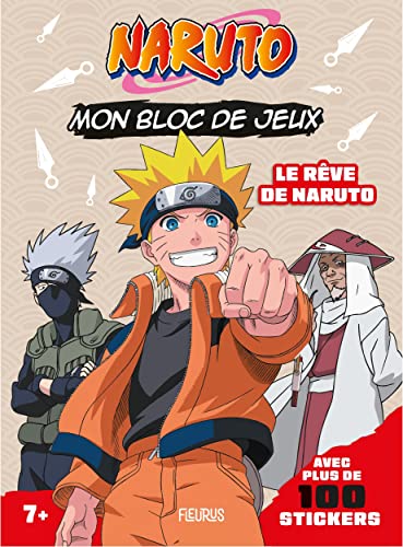 Mon bloc de jeux Naruto (+ stickers) - Le rêve de Naruto: Le rêve de Naruto - Avec plus de 100 stickers