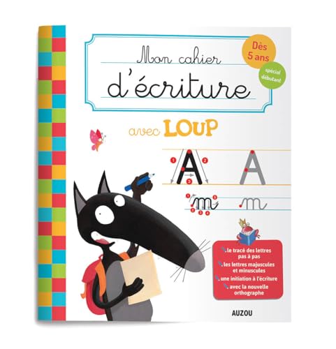 MON CAHIER D'ÉCRITURE AVEC LOUP: Dès 5 ans, spécial débutant