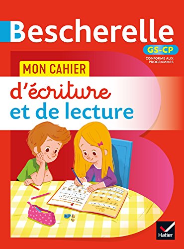 Bescherelle - Mon cahier d'écriture et de lecture (méthode syllabique) GS - CP: pour apprendre à écrire et à lire