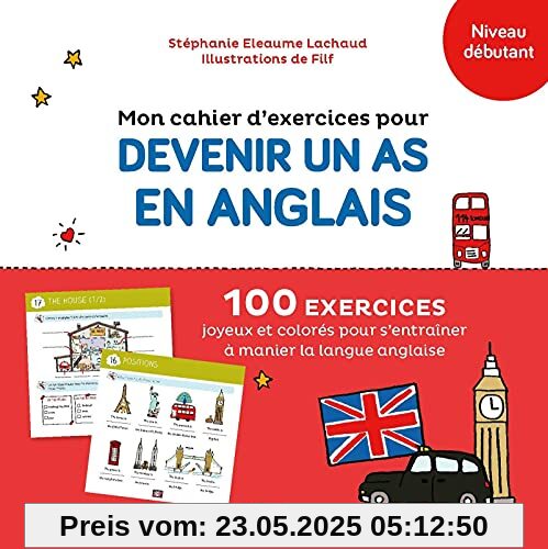Mon cahier d'exercices pour devenir un as en anglais: 100 exercices joyeux et colorés pour s'entraîner à manier la langue anglaise