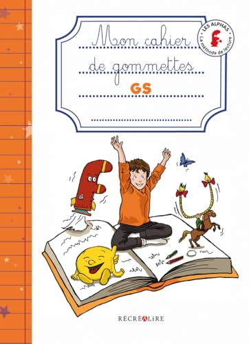 Mon cahier de gommettes GS méthode de lecture les Alphas cahier de l'élève - La méthode de lecture L von Récréalire