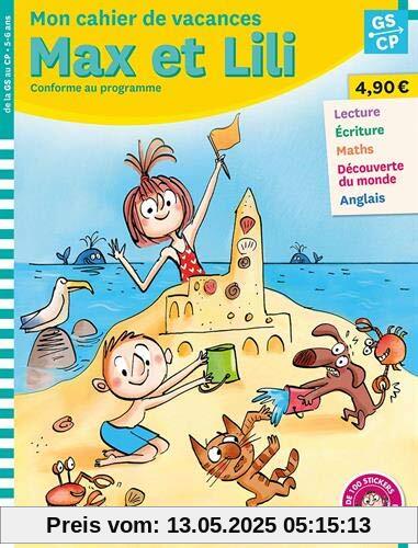 Mon cahier de vacances Max et Lili de la GS au CP Mon cahier de vacances Max et Lili de la GS au CP