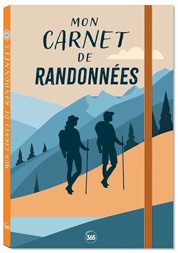 Mon carnet de randonnées - planifier et consigner ses randonnées Mon carnet de randonnées - planifier et consigner ses randonnées von 365 PARIS