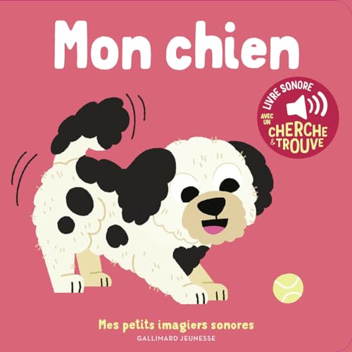 Mon chien: Des sons à écouter, des images à regarder von GALLIMARD JEUNE