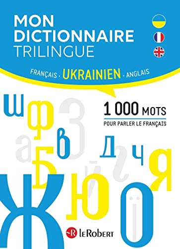 Mon dictionnaire trilingue français, anglais, ukrainien: 1000 mots pour parler le français von LE ROBERT