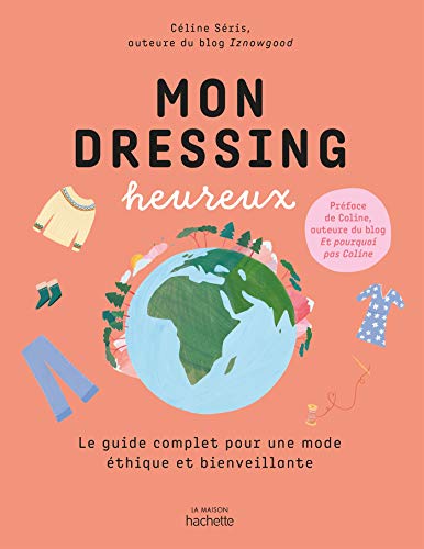 Mon dressing heureux: Le guide complet pour une mode éthique et bienveillante von HACHETTE PRAT