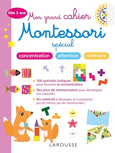 Mon grand cahier MONTESSORI 3 - 6 ans spécial mémoire, concentration, attention