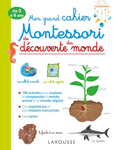 Mon grand cahier Montessori de découverte du monde: De 3 à 6 ans von Larousse