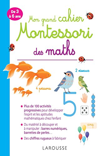 Mon grand cahier Montessori des maths: De 3 à 6 ans von Larousse