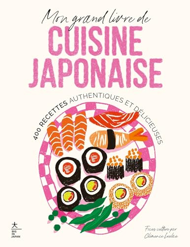 Mon grand livre de cuisine japonaise: 400 recettes authentiques et délicieuses von HACHETTE PRAT